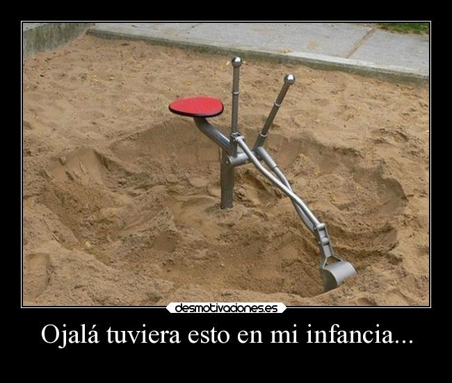 carteles infancia hook cago todo quiero tener una excavadora asi jolines desmotivaciones