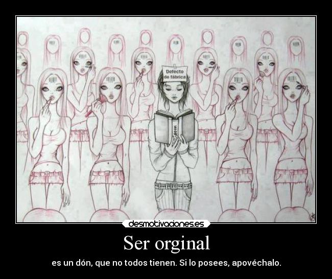 Ser orginal -