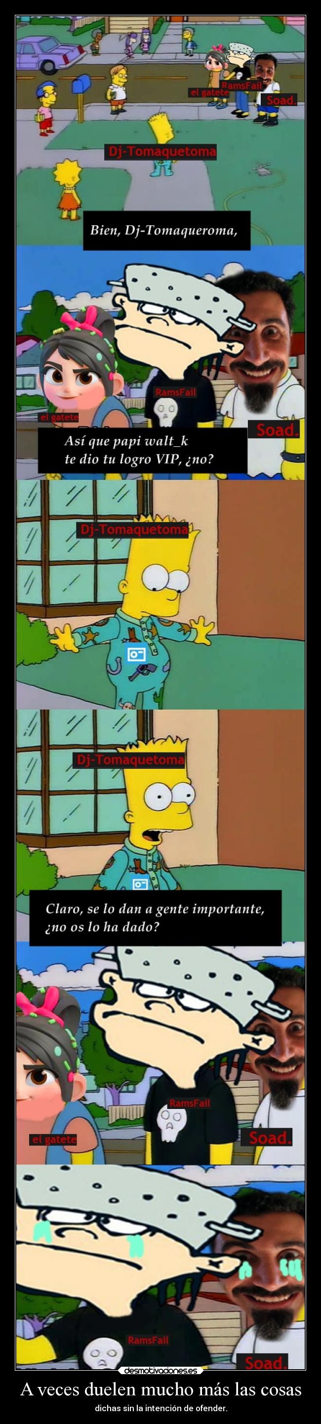 A veces duelen mucho más las cosas -