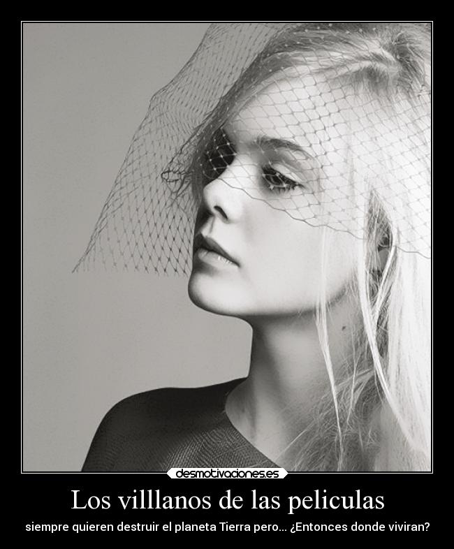 Los villlanos de las peliculas - siempre quieren destruir el planeta Tierra pero... ¿Entonces donde viviran?