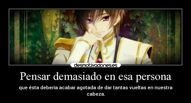 Pensar demasiado en esa persona - 