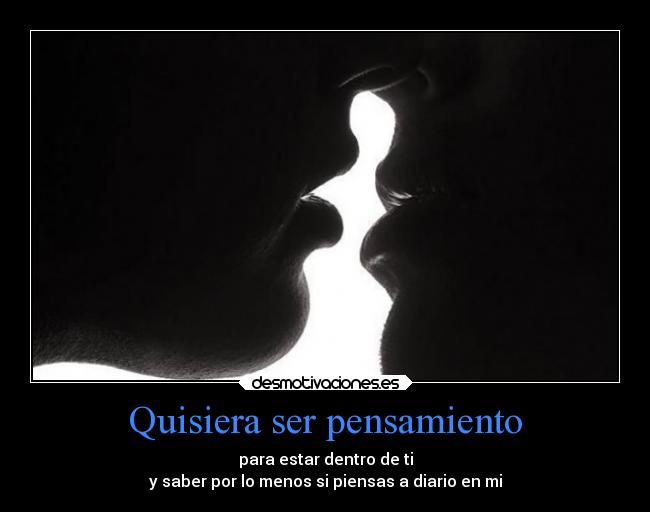 Quisiera ser pensamiento - 
