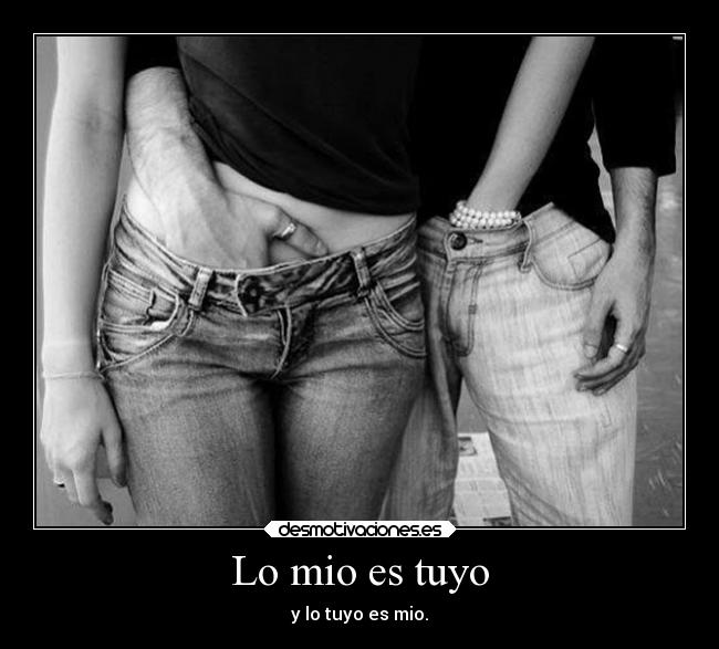Lo mio es tuyo - 