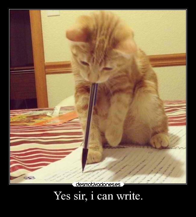 Yes sir, i can write. -