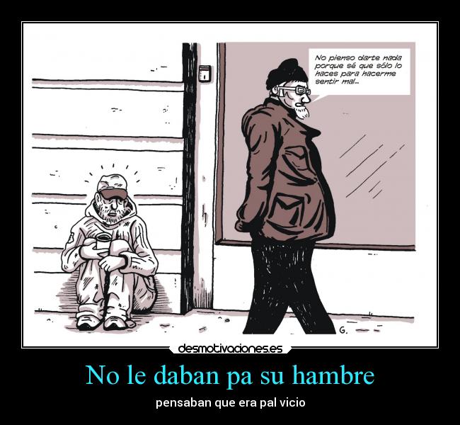 No le daban pa su hambre - 