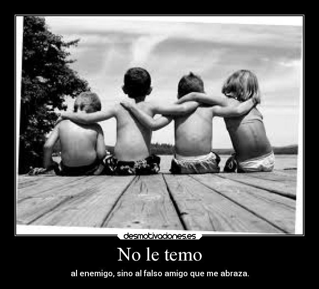 No le temo -