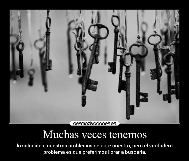 Muchas veces tenemos -