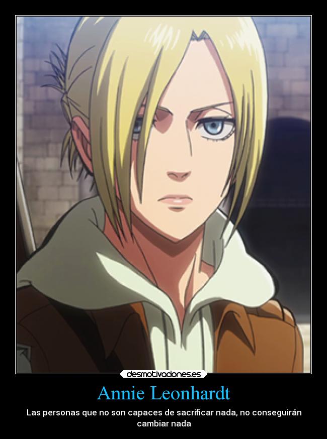 Annie Leonhardt - Las personas que no son capaces de sacrificar nada, no conseguirán
cambiar nada