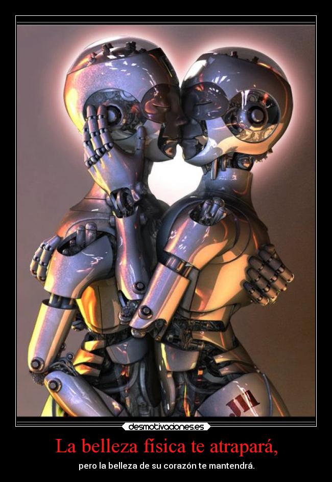 La belleza física te atrapará, - 