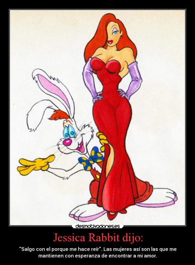 Jessica Rabbit dijo: -