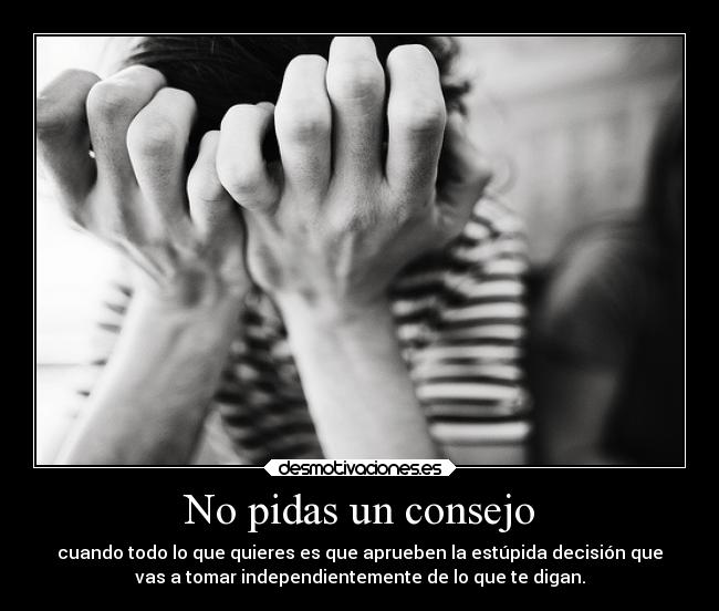 No pidas un consejo - 