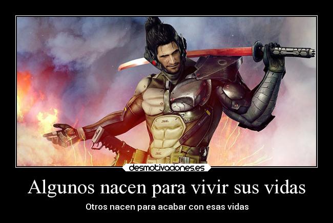 Algunos nacen para vivir sus vidas -