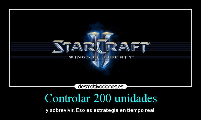 Controlar 200 unidades - y sobrevivir. Eso es estrategia en tiempo real.