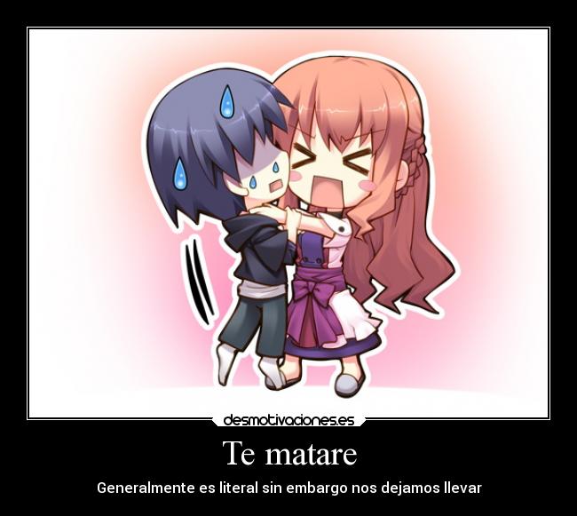Te matare -