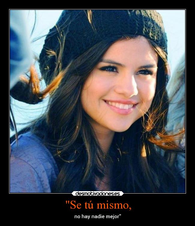 Se tú mismo, - no hay nadie mejor