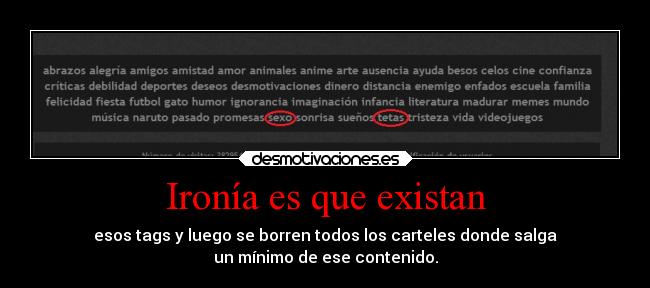 Ironía es que existan -