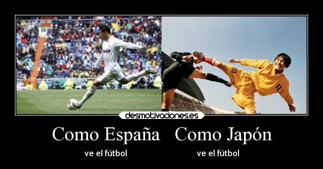 Como España   Como Japón - ve el fútbol                                   ve el fútbol