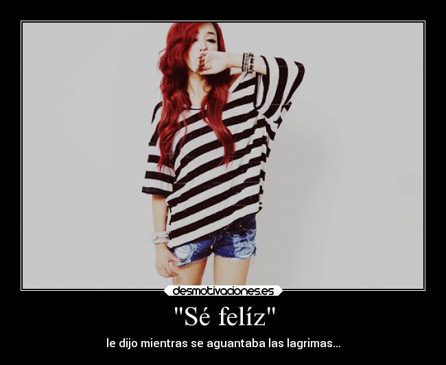 Sé felíz -