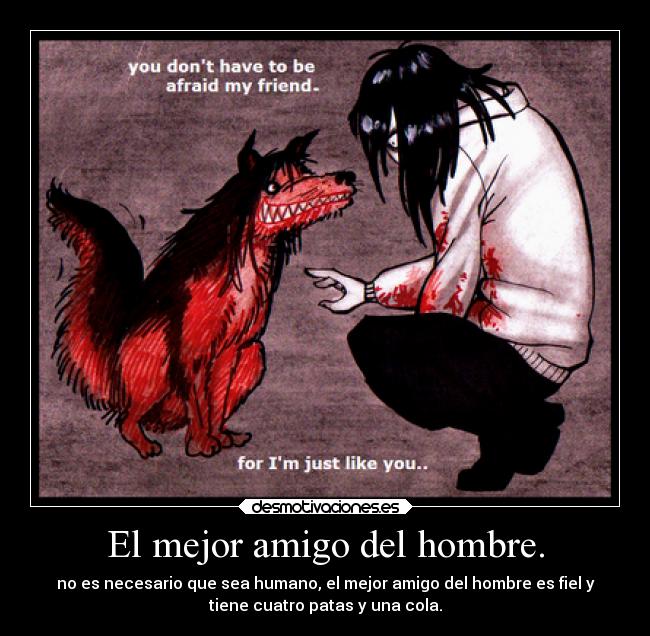 El mejor amigo del hombre. -