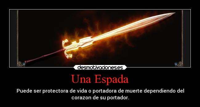 carteles espada heroe vida justicia desmotivaciones