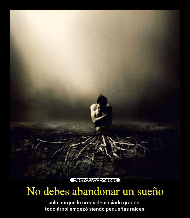 No debes abandonar un sueño - 