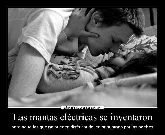 Las mantas eléctricas se inventaron - para aquellos que no pueden disfrutar del calor humano por las noches.
