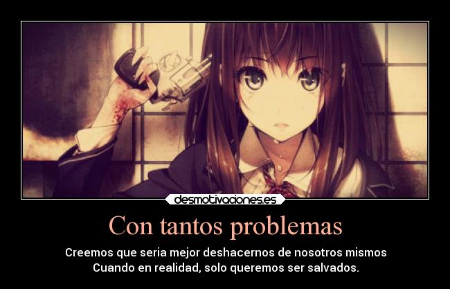 Con tantos problemas - 