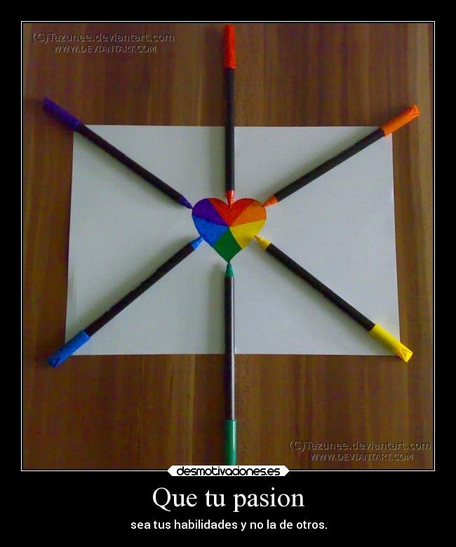 Que tu pasion -