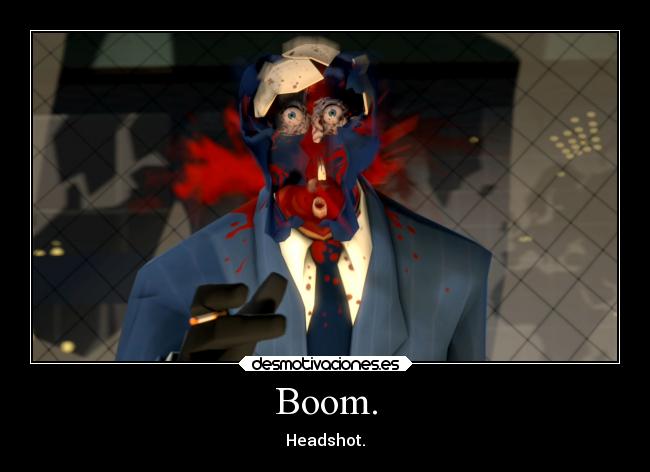 Boom. - Headshot.