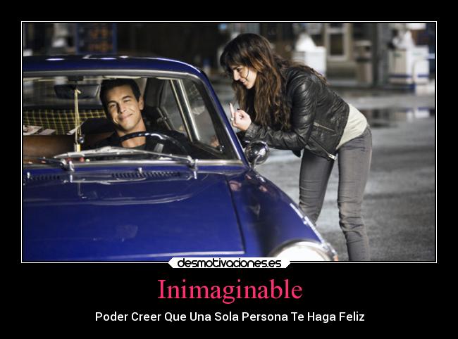 Inimaginable - Poder Creer Que Una Sola Persona Te Haga Feliz