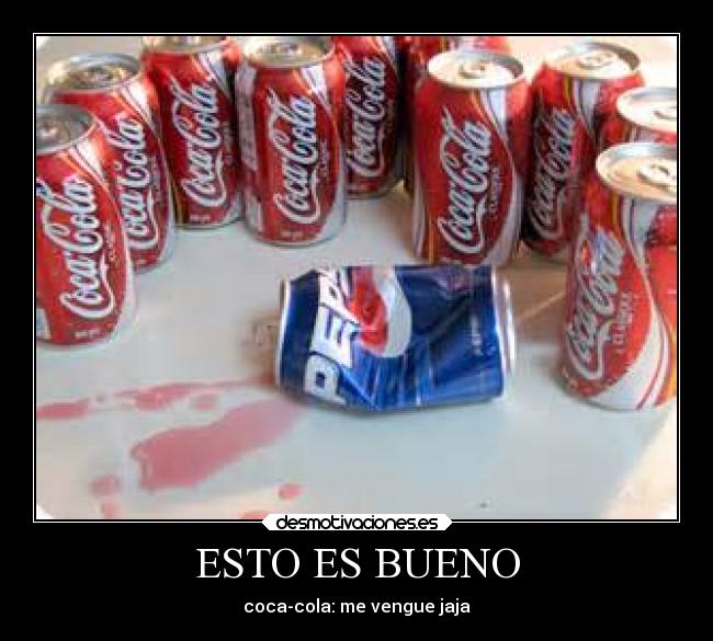 ESTO ES BUENO - coca-cola: me vengue jaja