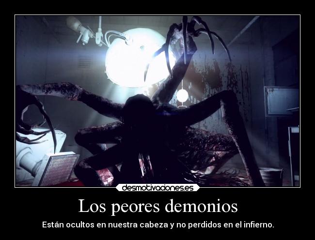 Los peores demonios - Están ocultos en nuestra cabeza y no perdidos en el infierno.