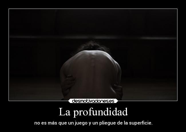 La profundidad -