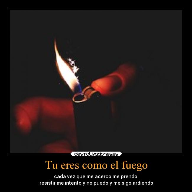 Tu eres como el fuego - 
