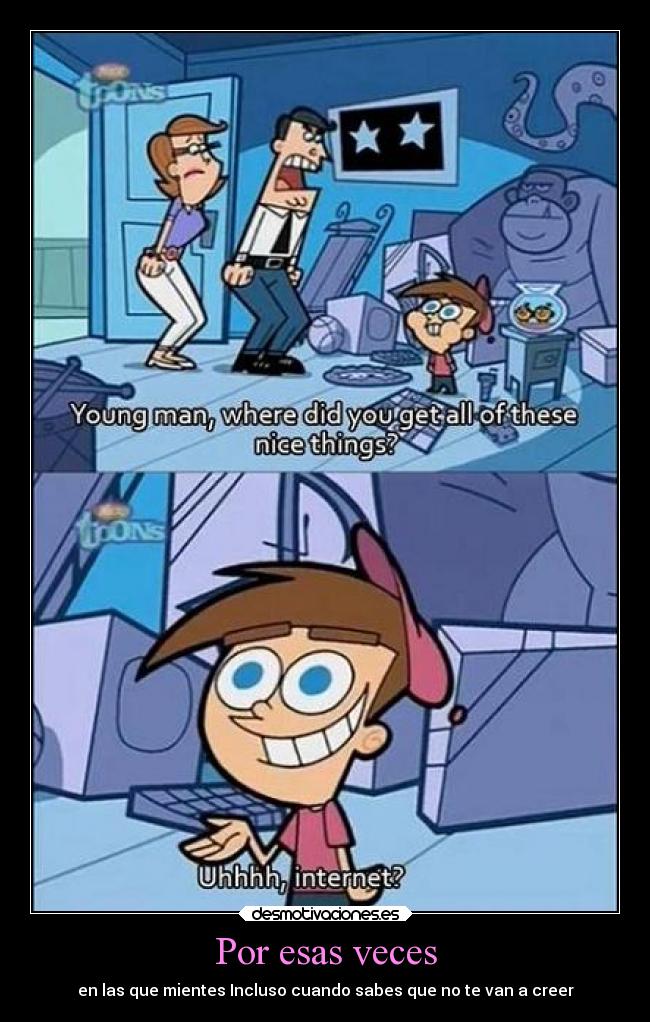 Por esas veces - en las que mientes Incluso cuando sabes que no te van a creer