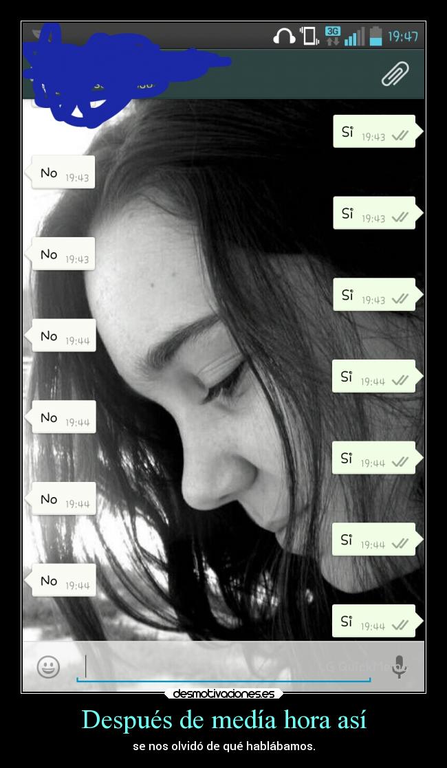 Después de medía hora así - se nos olvidó de qué hablábamos.