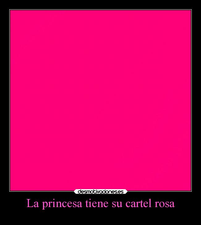 La princesa tiene su cartel rosa -