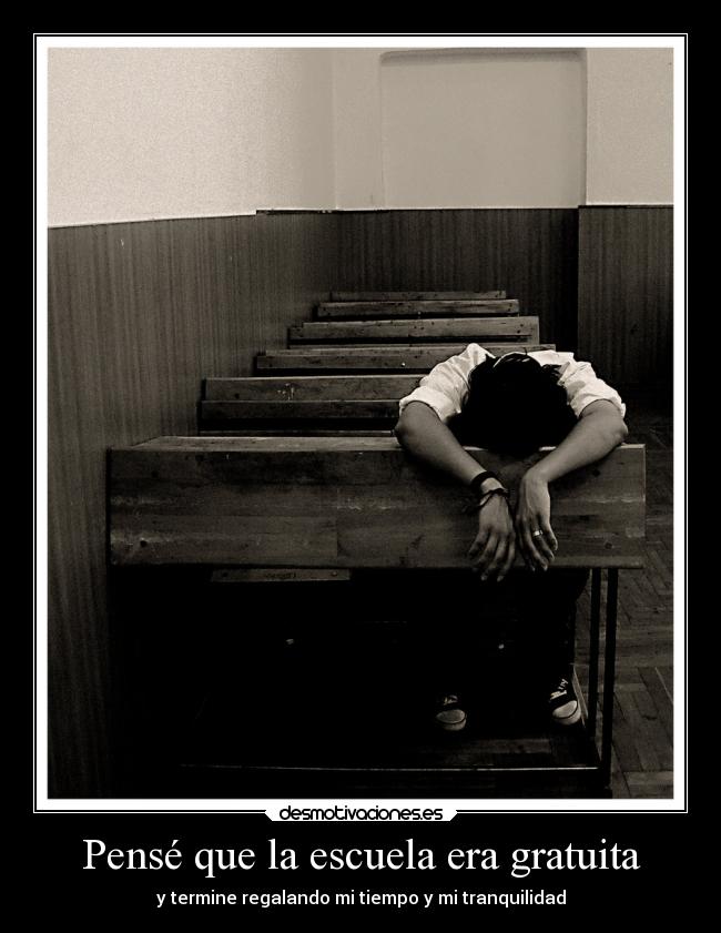 Pensé que la escuela era gratuita - y termine regalando mi tiempo y mi tranquilidad