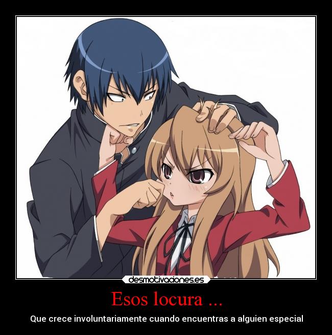 Esos locura ... - Que crece involuntariamente cuando encuentras a alguien especial