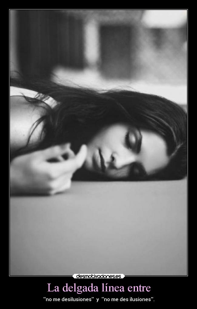 carteles desilusiones ilusiones desmotivaciones