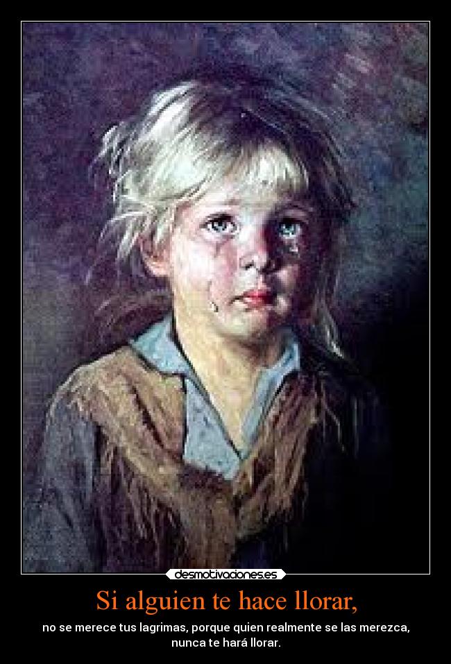 Si alguien te hace llorar, - 