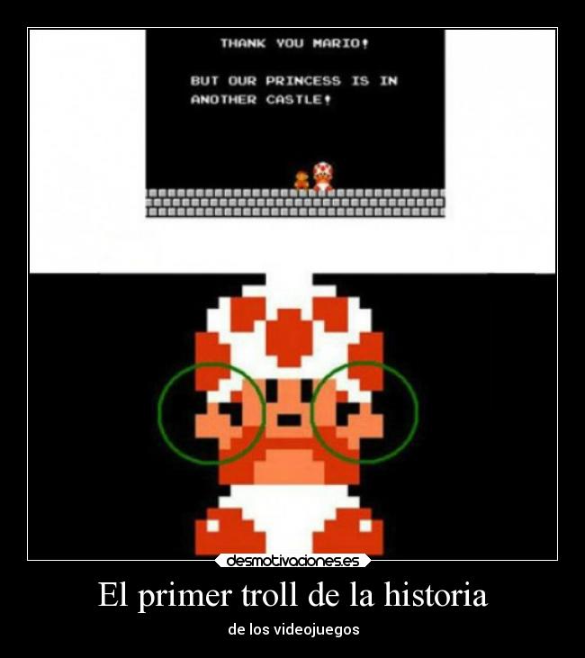 carteles historia trolaso troleo epico castillo bowser toad maldito bicho fuck off desmotivaciones