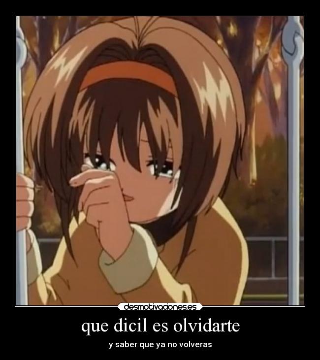 que dicil es olvidarte - y saber que ya no volveras