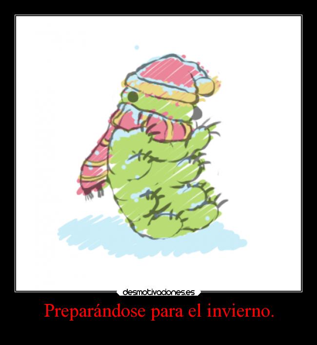 Preparándose para el invierno. -