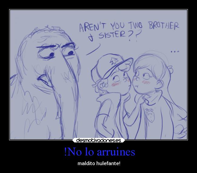 !No lo arruines - maldito hulefante!