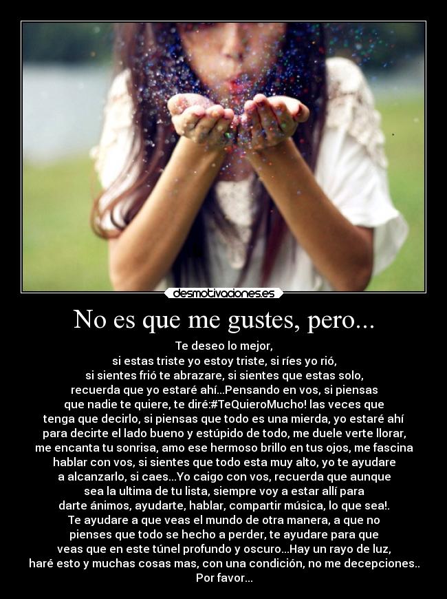 No es que me gustes, pero... -