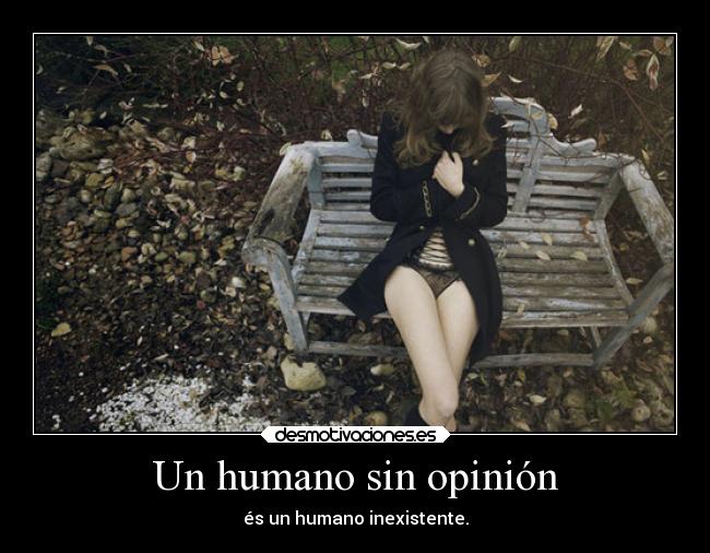 Un humano sin opinión -
