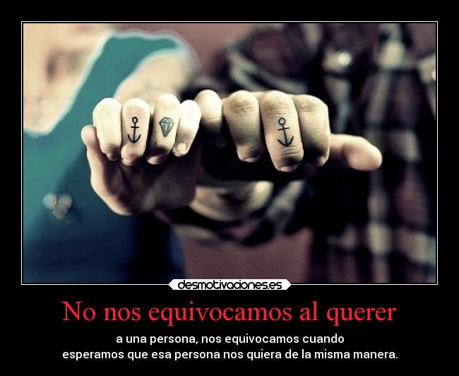 No nos equivocamos al querer -
