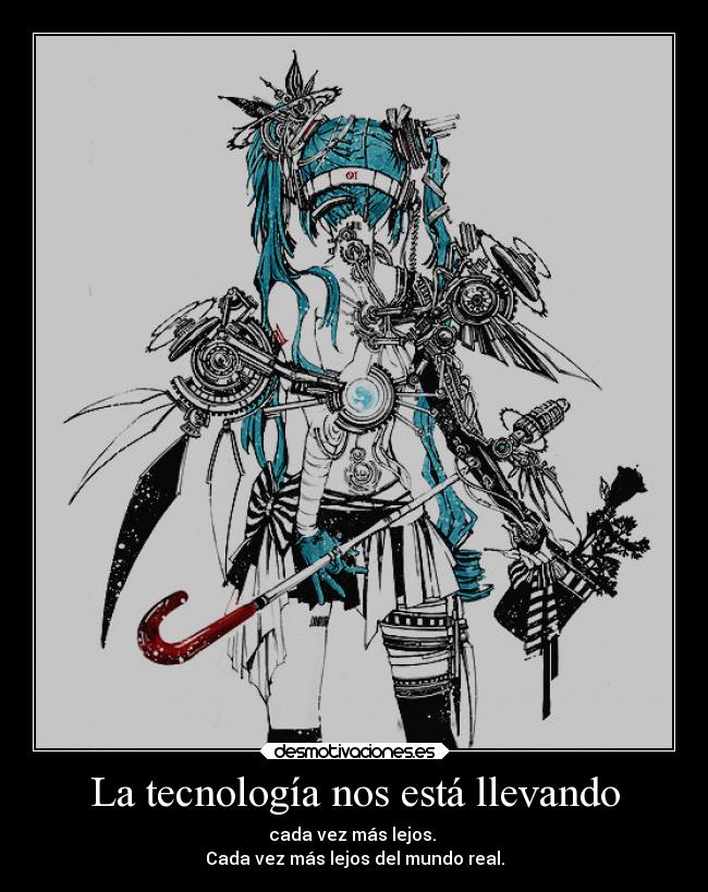 La tecnología nos está llevando - 