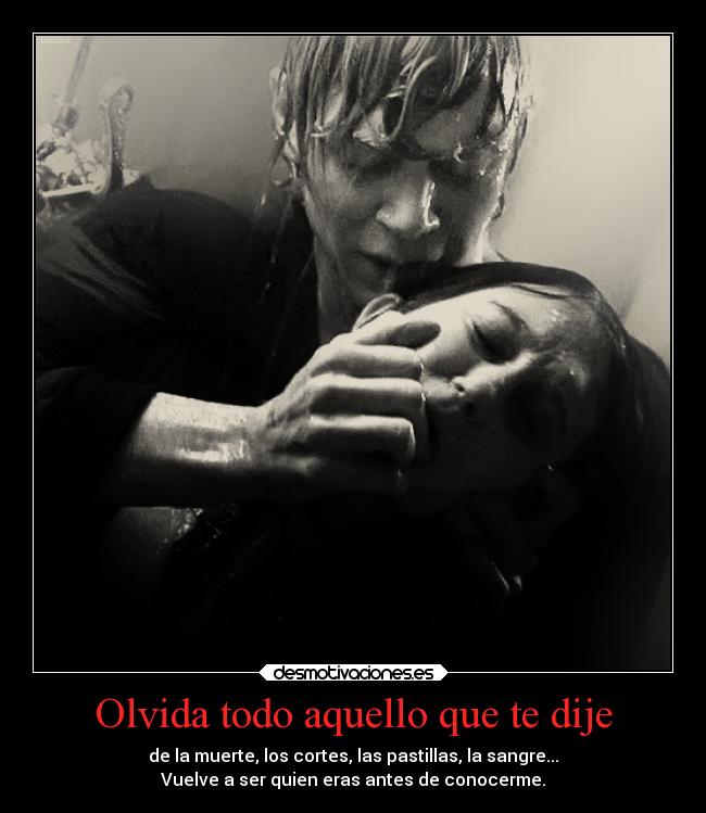 Olvida todo aquello que te dije -